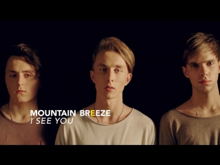 Премьера клипа! Mountain Breeze — I See You (01.03.2018)